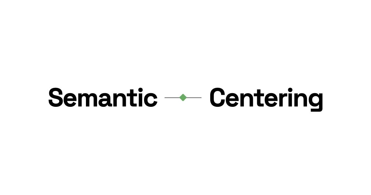 Semantic Centering